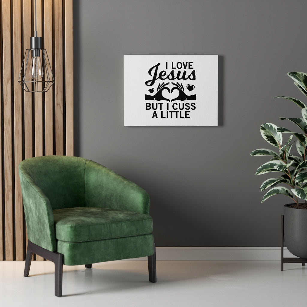 Scripture Walls I Love Jesus But I Cuss A Little Bible Verse Canvas Christian Wall Art Ready to Hang Unframed-Express Your Love Gifts