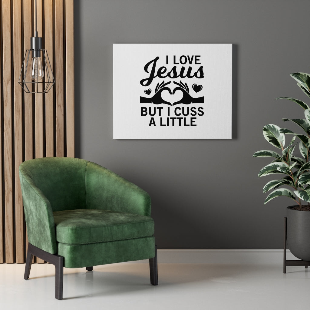 Scripture Walls I Love Jesus But I Cuss A Little Bible Verse Canvas Christian Wall Art Ready to Hang Unframed-Express Your Love Gifts