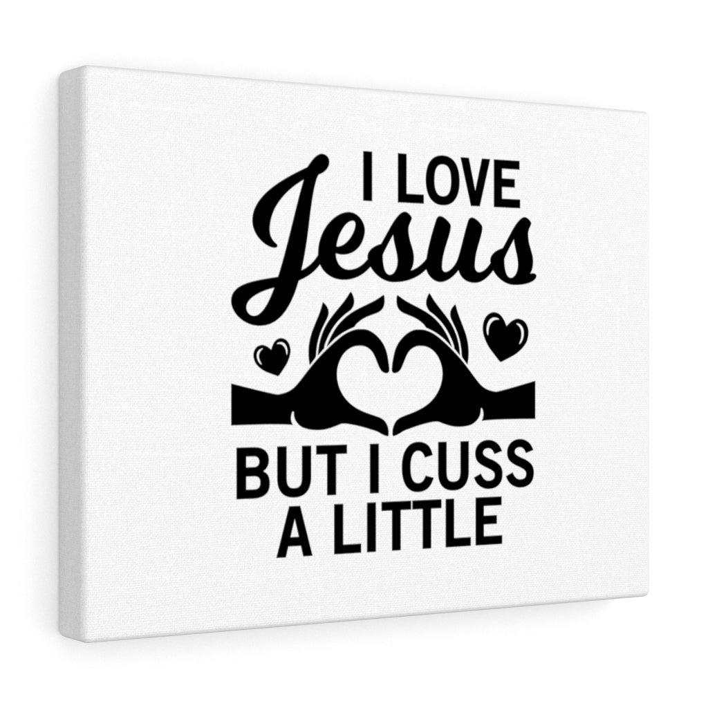 Scripture Walls I Love Jesus But I Cuss A Little Bible Verse Canvas Christian Wall Art Ready to Hang Unframed-Express Your Love Gifts