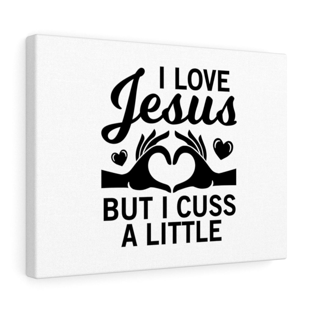 Scripture Walls I Love Jesus But I Cuss A Little Bible Verse Canvas Christian Wall Art Ready to Hang Unframed-Express Your Love Gifts