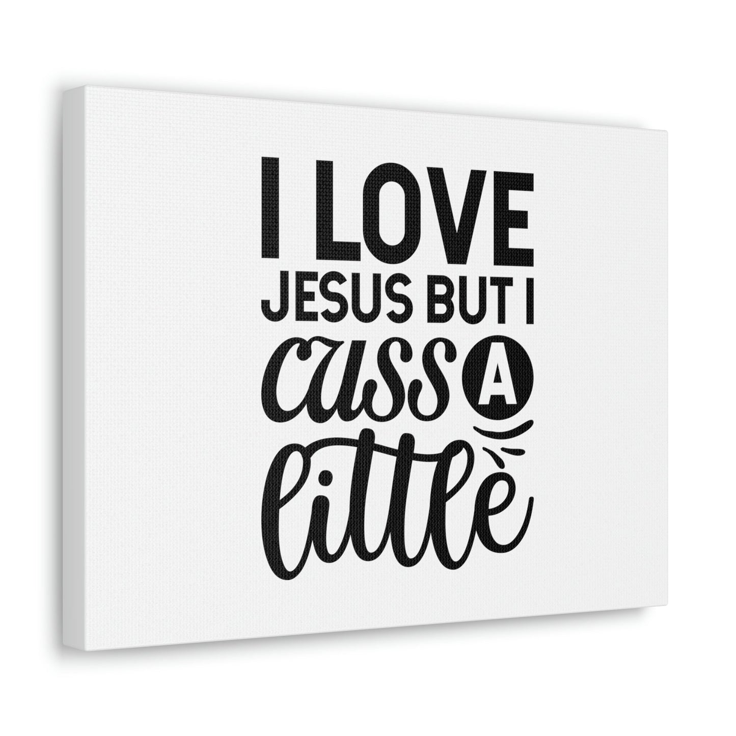 I Love Jesus But I Cuss A Little John 14:23 Christian Wall Art Bible Verse Print Ready to Hang Unframed-Express Your Love Gifts