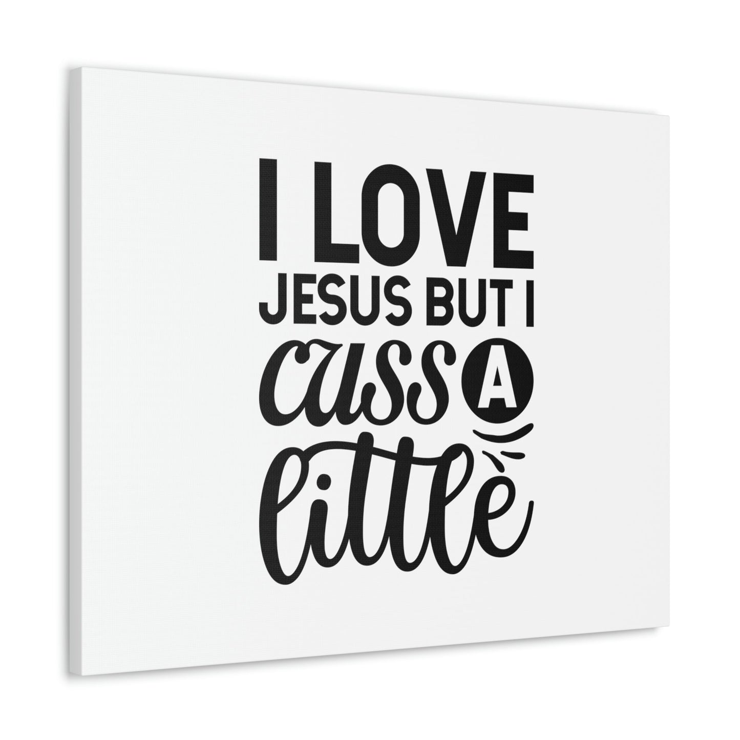 I Love Jesus But I Cuss A Little John 14:23 Christian Wall Art Bible Verse Print Ready to Hang Unframed-Express Your Love Gifts