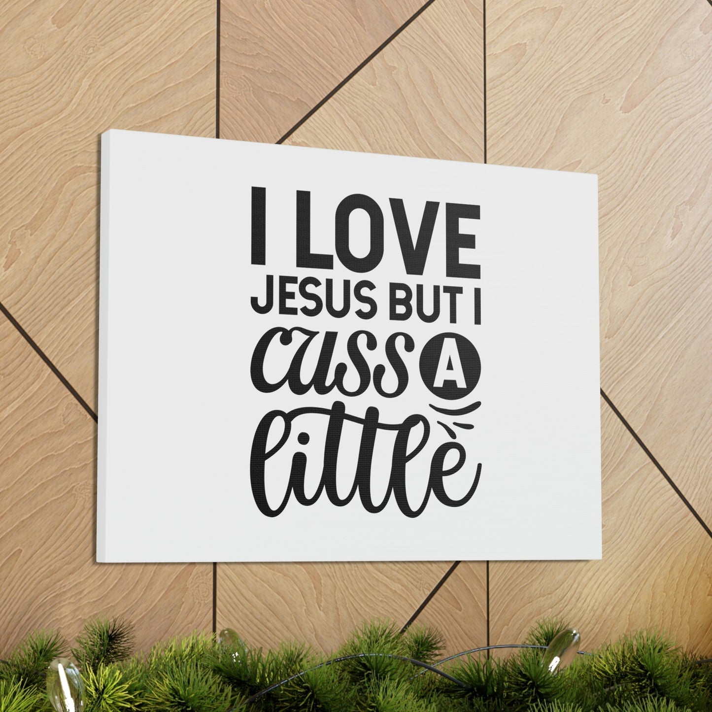 I Love Jesus But I Cuss A Little John 14:23 Christian Wall Art Bible Verse Print Ready to Hang Unframed-Express Your Love Gifts