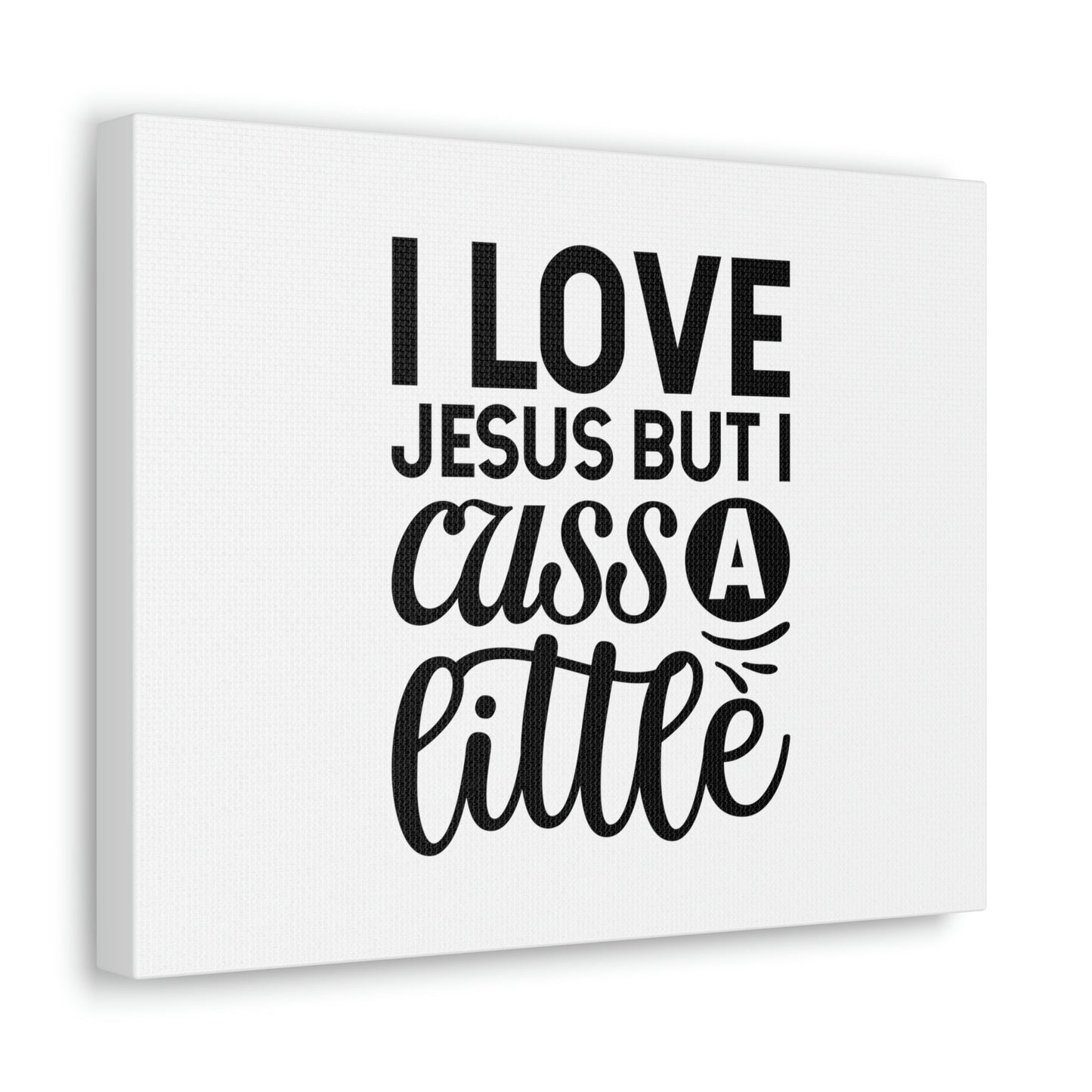 I Love Jesus But I Cuss A Little John 14:23 Christian Wall Art Bible Verse Print Ready to Hang Unframed-Express Your Love Gifts